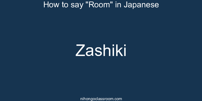How to say "Room" in Japanese zashiki