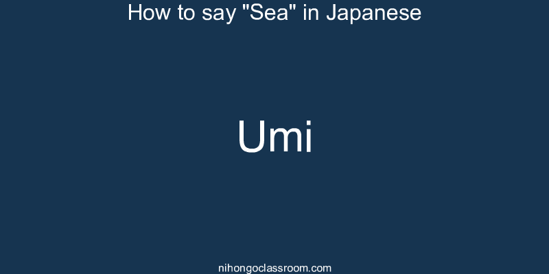 How to say "Sea" in Japanese umi