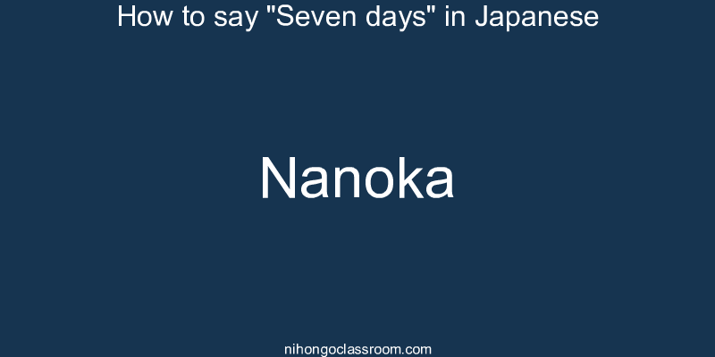 How to say "Seven days" in Japanese nanoka