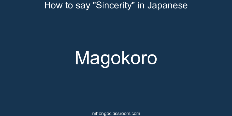 How to say "Sincerity" in Japanese magokoro