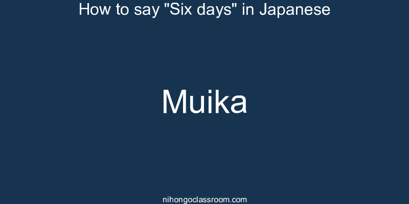 How to say "Six days" in Japanese muika