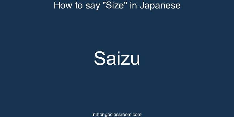 How to say "Size" in Japanese saizu