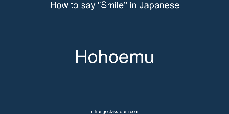 How to say "Smile" in Japanese hohoemu