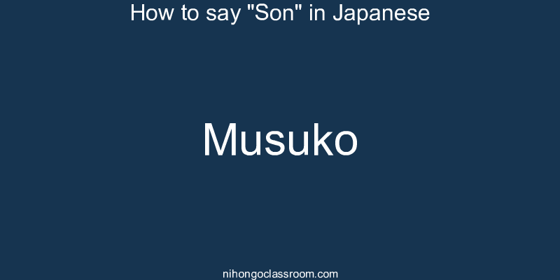 How to say "Son" in Japanese musuko