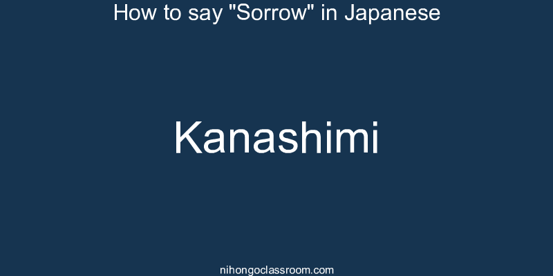 How to say "Sorrow" in Japanese kanashimi