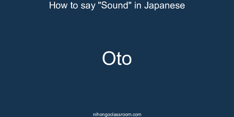 How to say "Sound" in Japanese oto