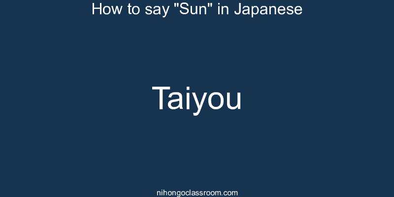 How to say "Sun" in Japanese taiyou