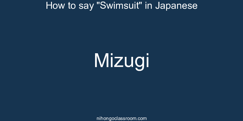 How to say "Swimsuit" in Japanese mizugi