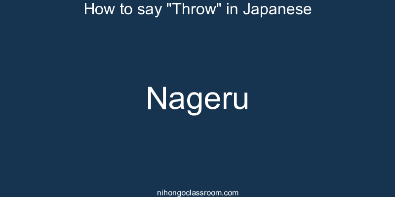 How to say "Throw" in Japanese nageru