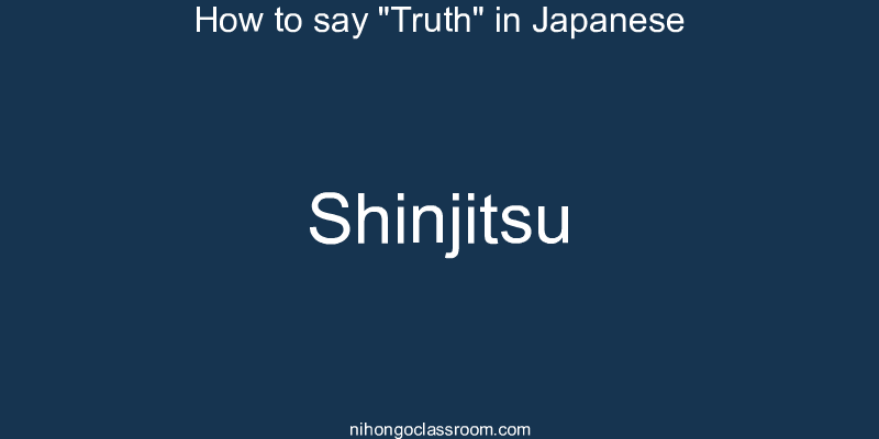 How to say "Truth" in Japanese shinjitsu