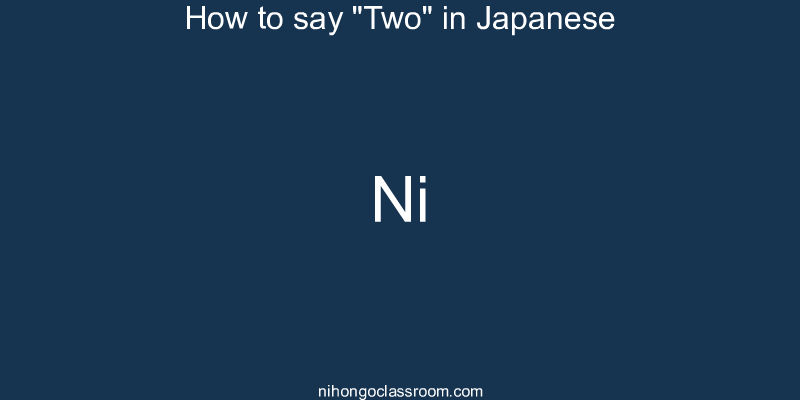 How to say "Two" in Japanese ni