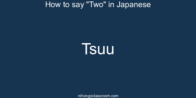 How to say "Two" in Japanese tsuu
