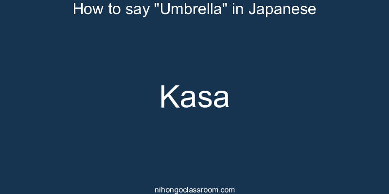 How to say "Umbrella" in Japanese kasa