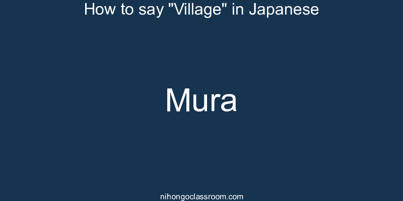 How to say "Village" in Japanese mura