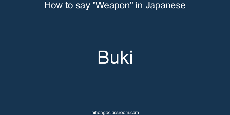 How to say "Weapon" in Japanese buki