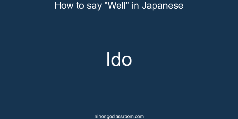 How to say "Well" in Japanese ido