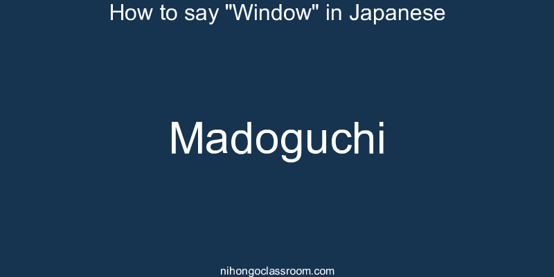 How to say "Window" in Japanese madoguchi