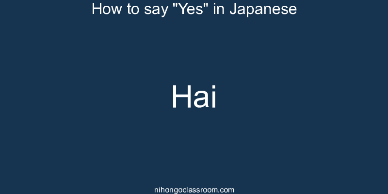 How to say "Yes" in Japanese hai
