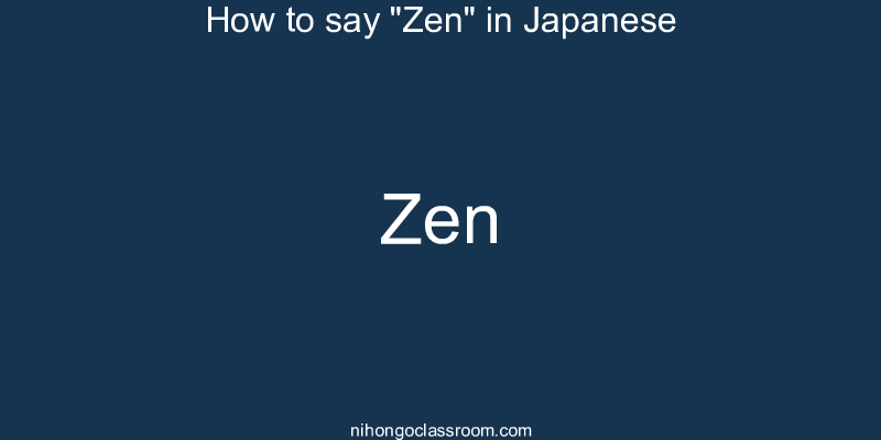 How to say "Zen" in Japanese zen